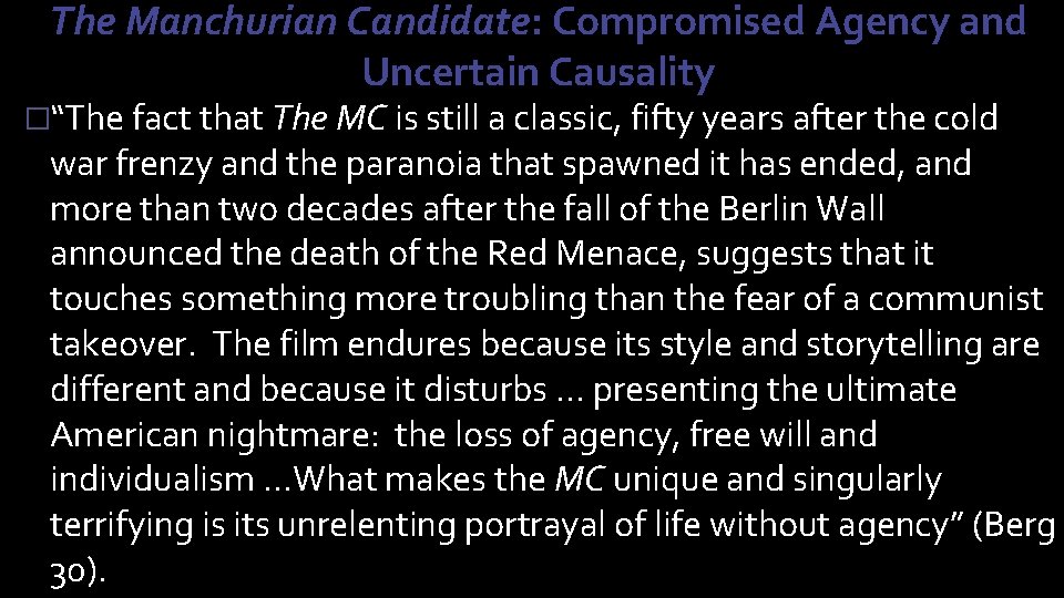 The Manchurian Candidate: Compromised Agency and Uncertain Causality �“The fact that The MC is