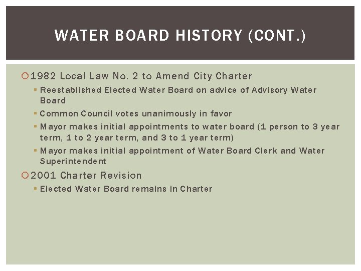 WATER BOARD HISTORY (CONT. ) 1982 Local Law No. 2 to Amend City Charter