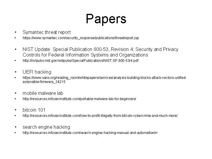 Papers • Symantec threat report • https: //www. symantec. com/security_response/publications/threatreport. jsp • NIST Update