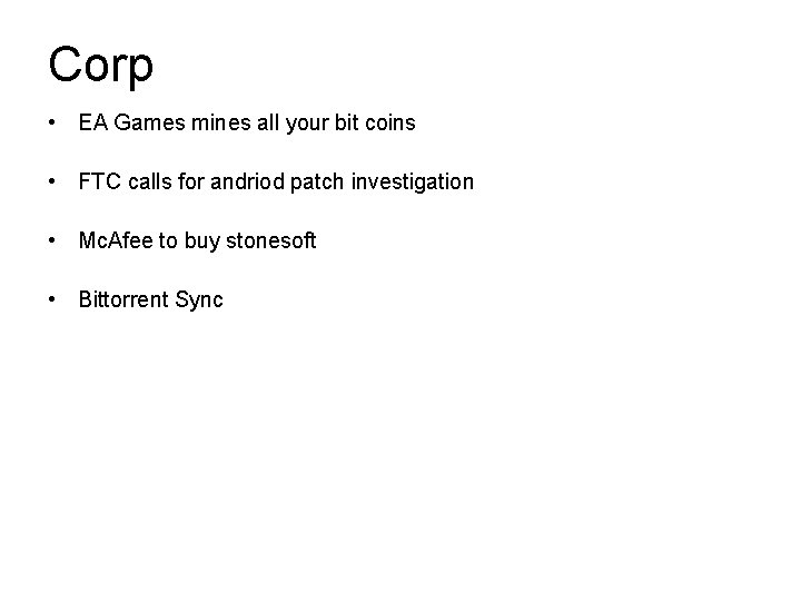 Corp • EA Games mines all your bit coins • FTC calls for andriod