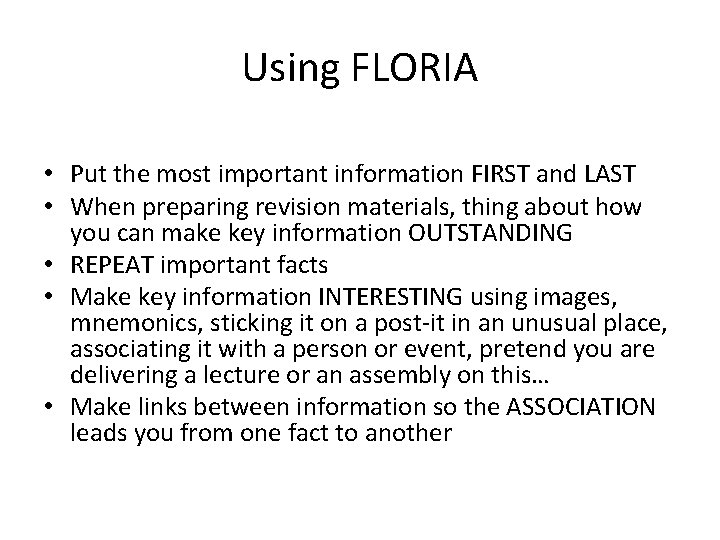 Using FLORIA • Put the most important information FIRST and LAST • When preparing Using FLORIA • Put the most important information FIRST and LAST • When preparing