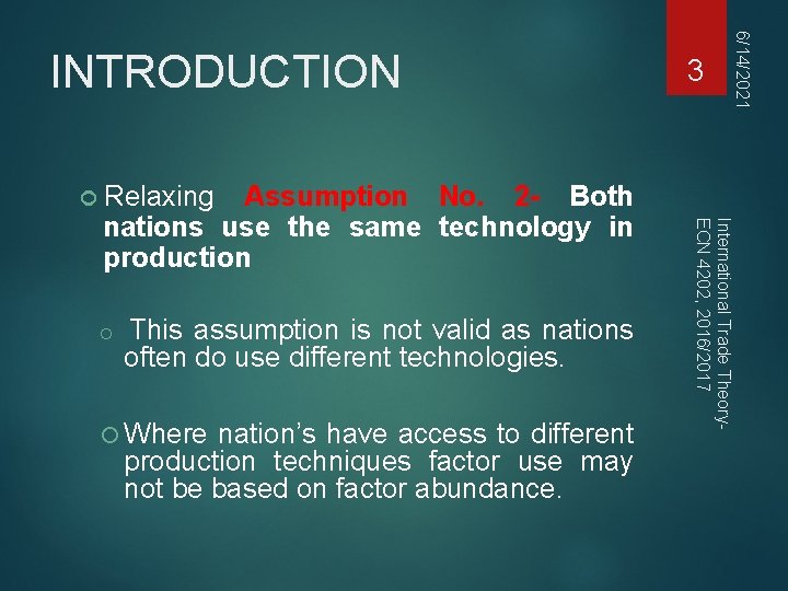  This assumption is not valid as nations often do use different technologies. Where