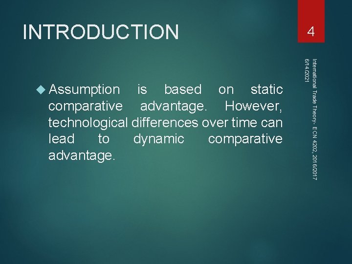 INTRODUCTION is based on static comparative advantage. However, technological differences over time can lead