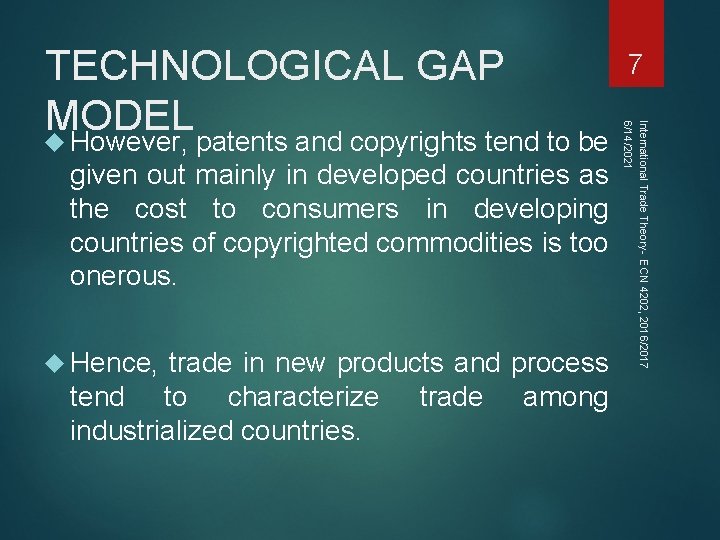 given out mainly in developed countries as the cost to consumers in developing countries