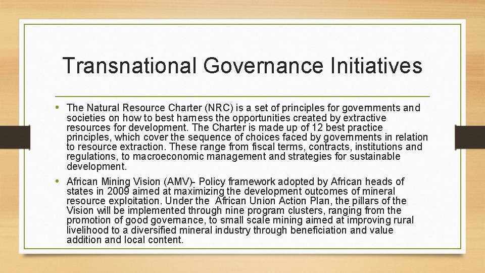 Transnational Governance Initiatives • The Natural Resource Charter (NRC) is a set of principles
