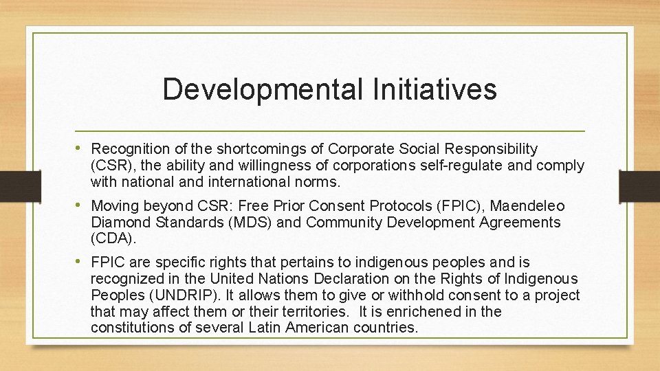 Developmental Initiatives • Recognition of the shortcomings of Corporate Social Responsibility (CSR), the ability