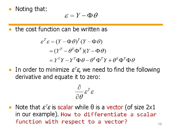  • Noting that: • the cost function can be written as • In