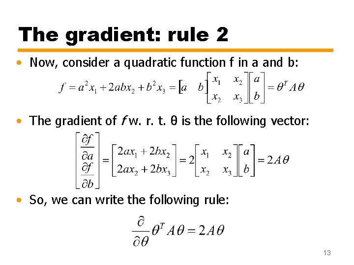 The gradient: rule 2 • Now, consider a quadratic function f in a and