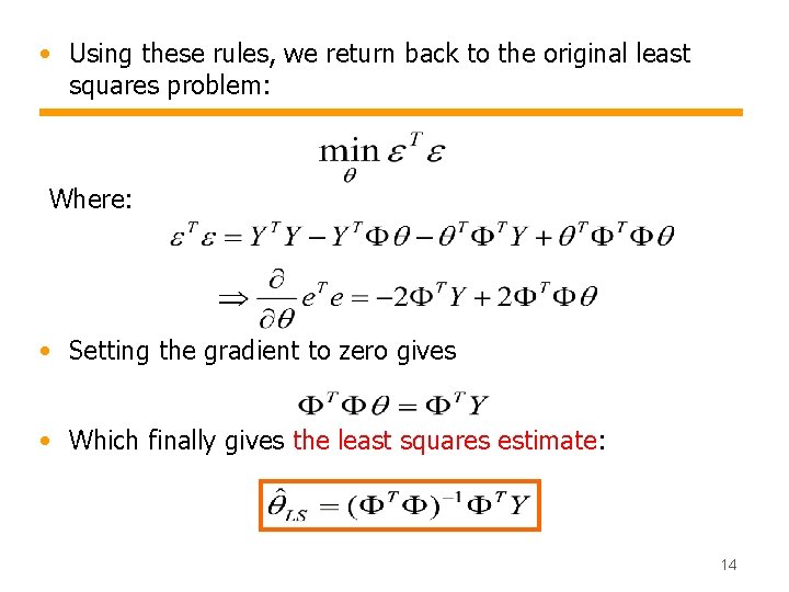  • Using these rules, we return back to the original least squares problem: