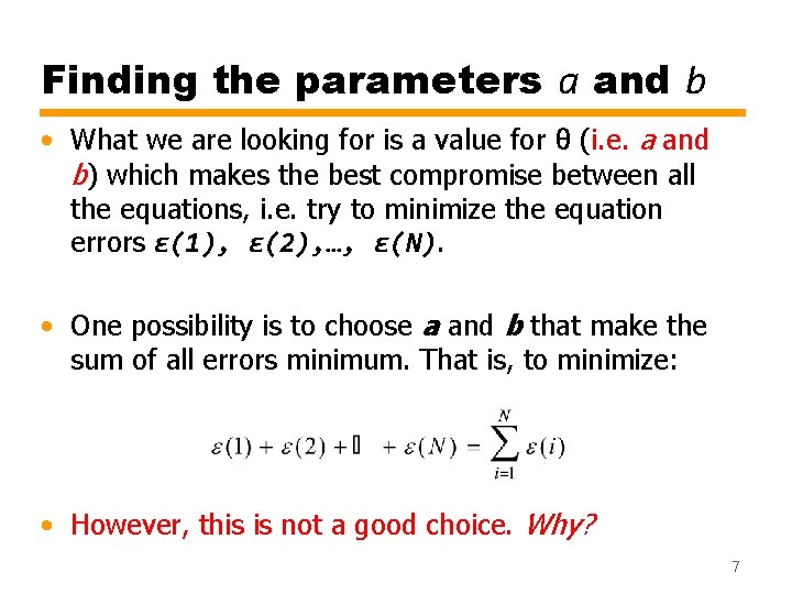 Finding the parameters a and b • What we are looking for is a