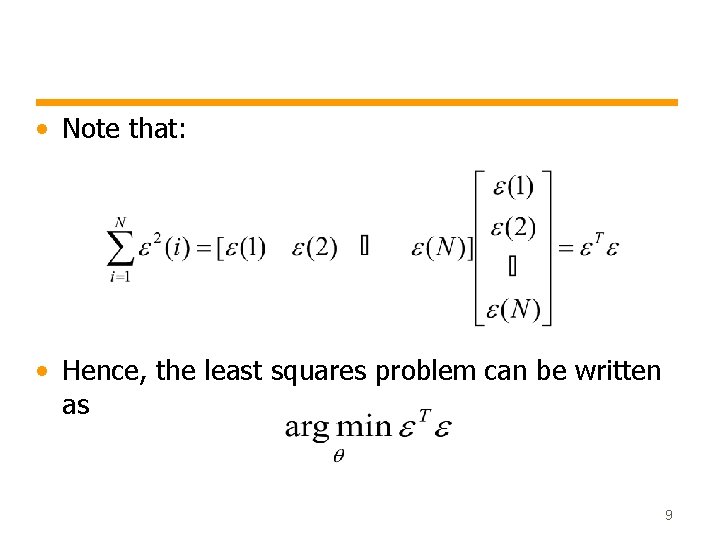  • Note that: • Hence, the least squares problem can be written as