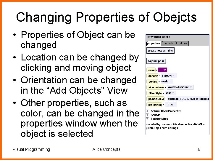 Changing Properties of Obejcts • Properties of Object can be changed • Location can Changing Properties of Obejcts • Properties of Object can be changed • Location can
