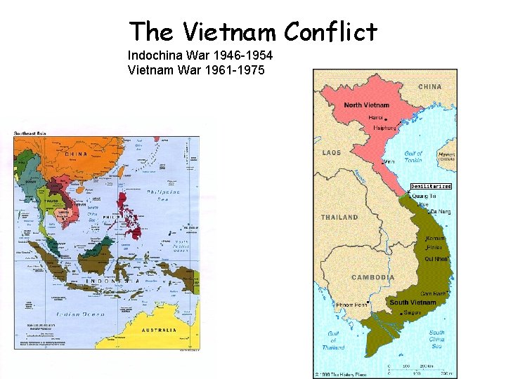 The Vietnam Conflict Indochina War 1946 -1954 Vietnam War 1961 -1975 