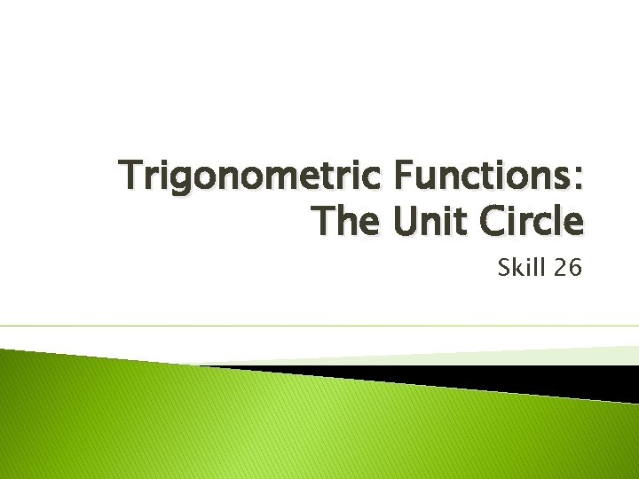 Trigonometric Functions: The Unit Circle Skill 26 