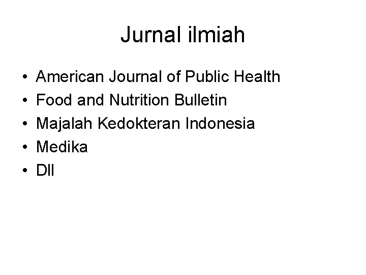 Jurnal ilmiah • • • American Journal of Public Health Food and Nutrition Bulletin