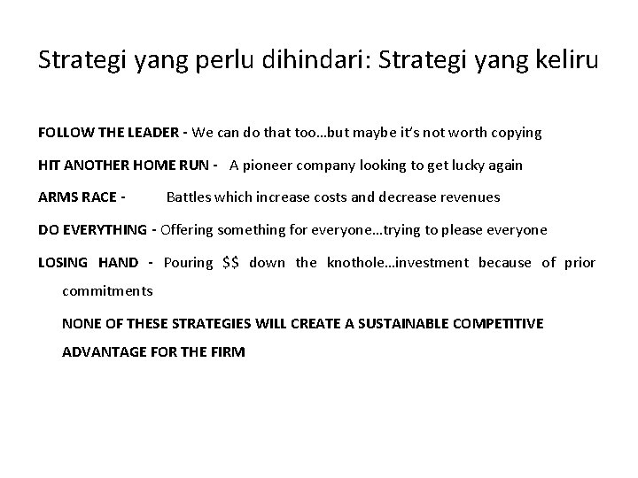 Strategi yang perlu dihindari: Strategi yang keliru FOLLOW THE LEADER - We can do