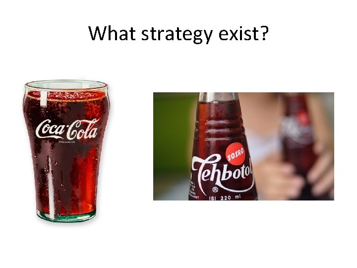 What strategy exist? 