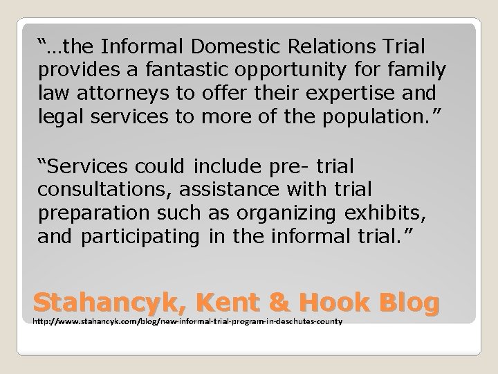“…the Informal Domestic Relations Trial provides a fantastic opportunity for family law attorneys to