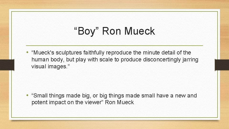 “Boy” Ron Mueck • “Mueck's sculptures faithfully reproduce the minute detail of the human