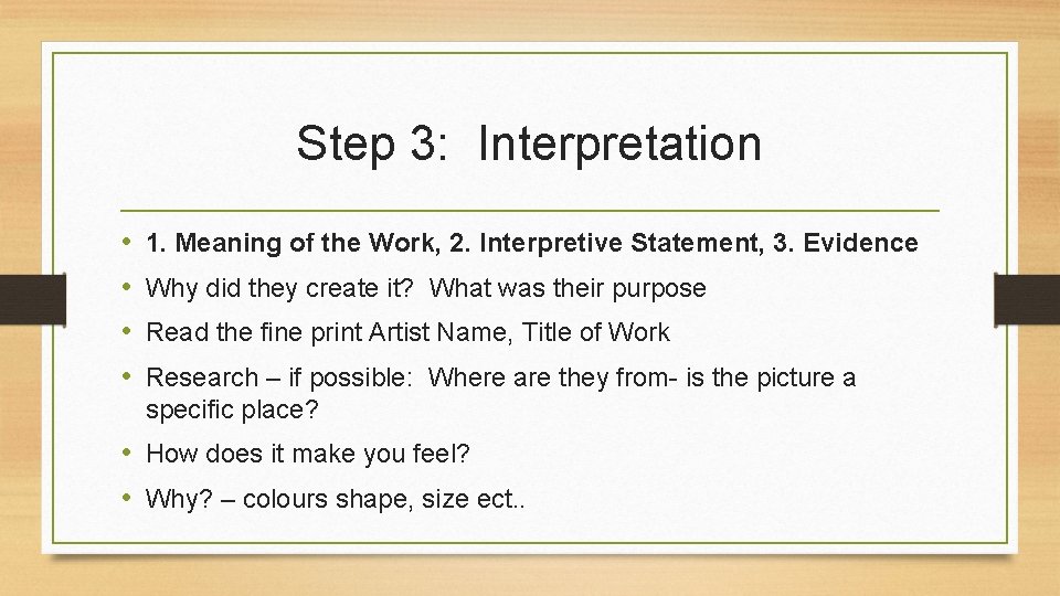 Step 3: Interpretation • • 1. Meaning of the Work, 2. Interpretive Statement, 3.