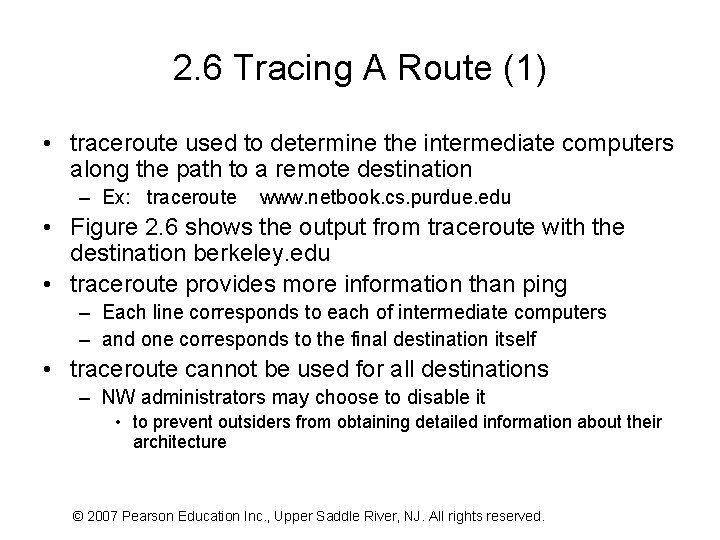 2. 6 Tracing A Route (1) • traceroute used to determine the intermediate computers
