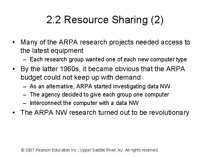 2. 2 Resource Sharing (2) • Many of the ARPA research projects needed access