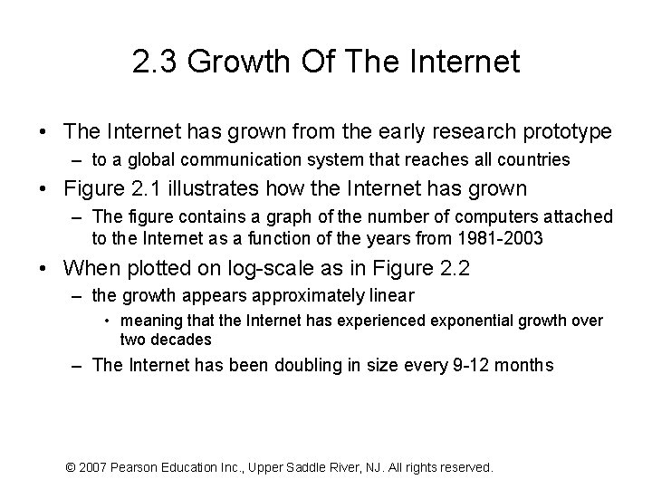 2. 3 Growth Of The Internet • The Internet has grown from the early