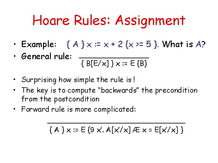 Hoare Rules: Assignment • Example: { A } x : = x + 2