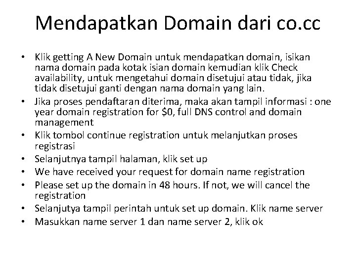 Mendapatkan Domain dari co. cc • Klik getting A New Domain untuk mendapatkan domain,