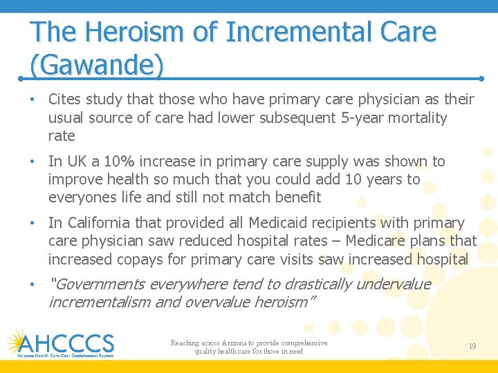 The Heroism of Incremental Care (Gawande) • Cites study that those who have primary