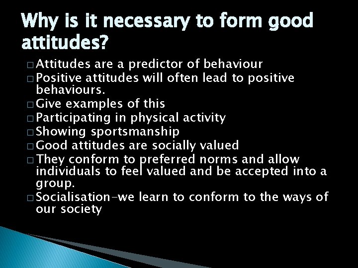 Why is it necessary to form good attitudes? � Attitudes are a predictor of Why is it necessary to form good attitudes? � Attitudes are a predictor of