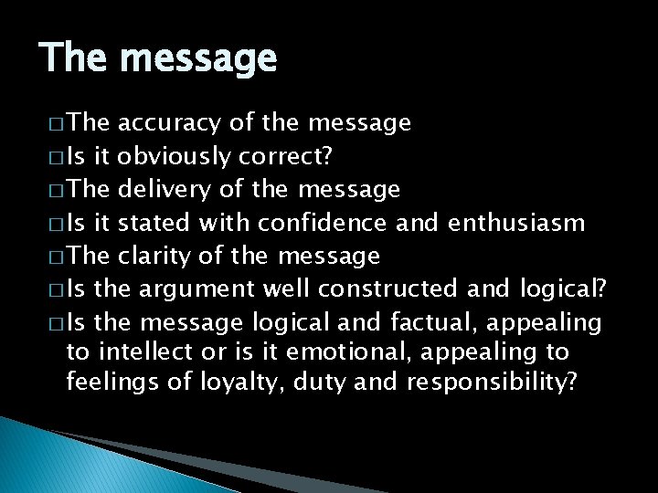 The message � The accuracy of the message � Is it obviously correct? �