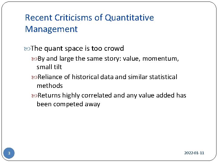 Recent Criticisms of Quantitative Management The quant space is too crowd By and large