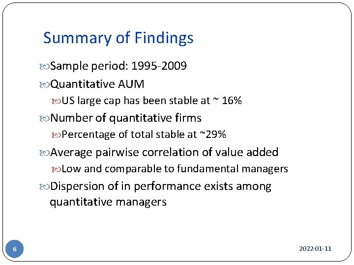 Summary of Findings Sample period: 1995 -2009 Quantitative AUM US large cap has been