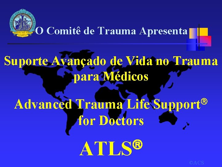 O Comitê de Trauma Apresenta Suporte Avançado de Vida no Trauma para Médicos Advanced