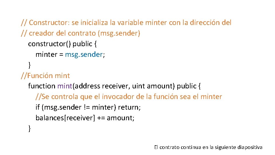 // Constructor: se inicializa la variable minter con la dirección del // creador del