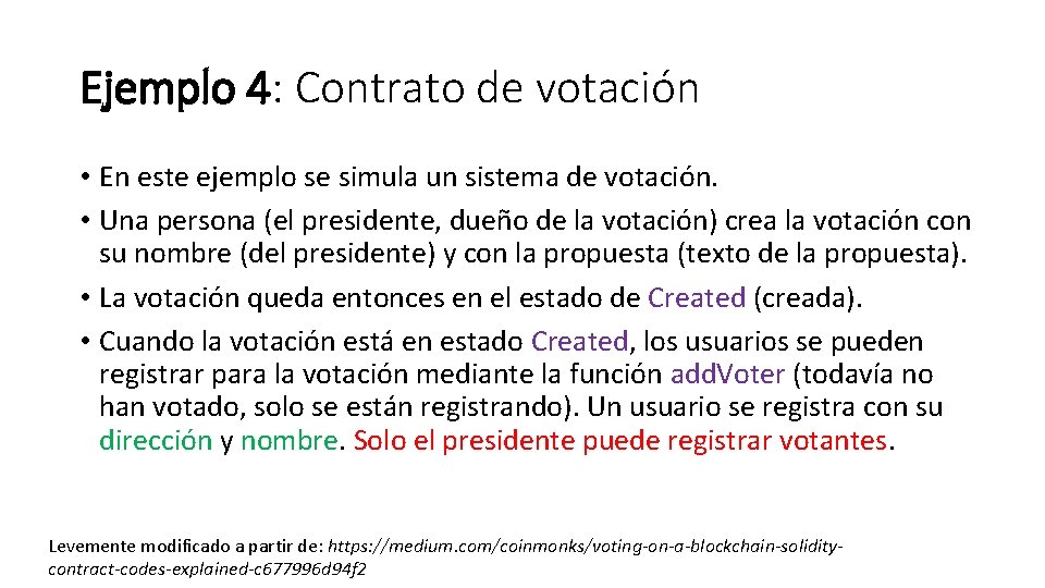 Ejemplo 4: Contrato de votación • En este ejemplo se simula un sistema de