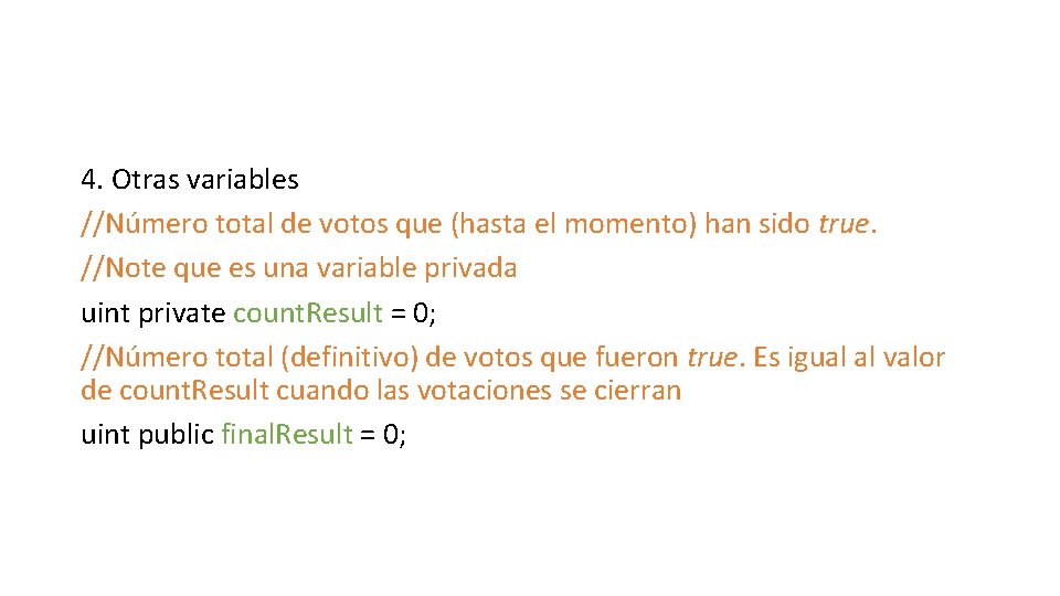 4. Otras variables //Número total de votos que (hasta el momento) han sido true.