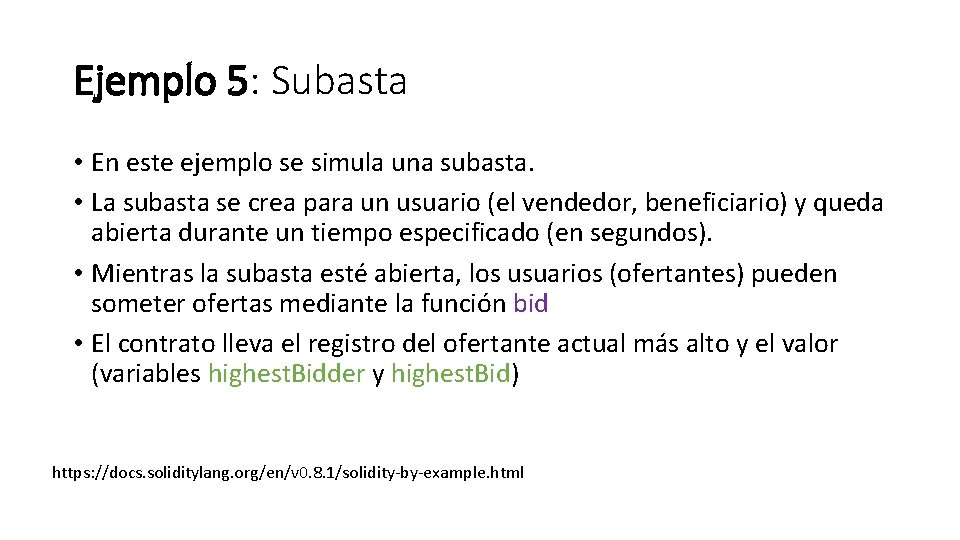 Ejemplo 5: Subasta • En este ejemplo se simula una subasta. • La subasta