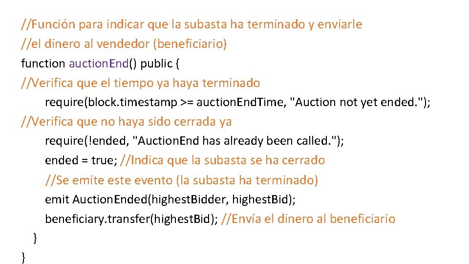 //Función para indicar que la subasta ha terminado y enviarle //el dinero al vendedor