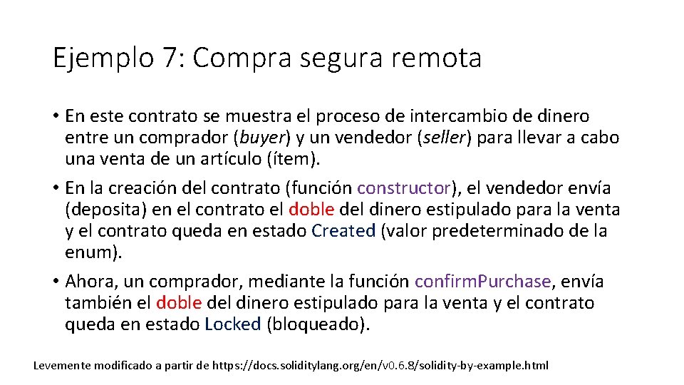 Ejemplo 7: Compra segura remota • En este contrato se muestra el proceso de