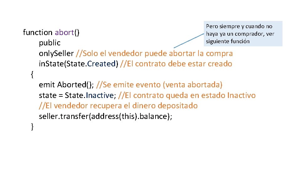 Pero siempre y cuando no haya ya un comprador, ver siguiente función function abort()