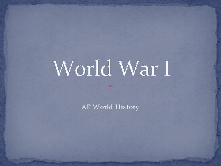 World War I AP World History 