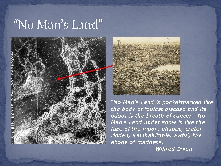 “No Man’s Land” "No Man's Land is pocketmarked like the body of foulest disease