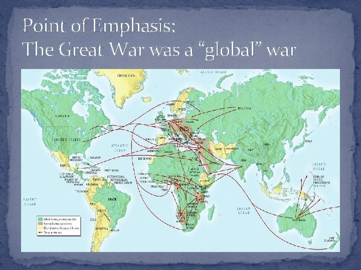 Point of Emphasis: The Great War was a “global” war 