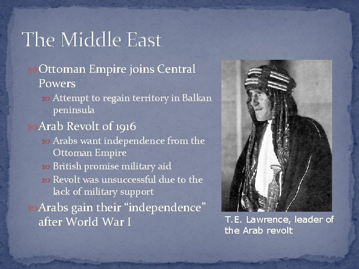 The Middle East Ottoman Empire joins Central Powers Attempt to regain territory in Balkan