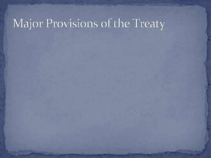 Major Provisions of the Treaty 