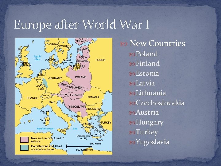 Europe after World War I New Countries Poland Finland Estonia Latvia Lithuania Czechoslovakia Austria