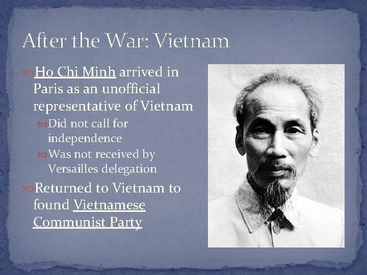 After the War: Vietnam Ho Chi Minh arrived in Paris as an unofficial representative