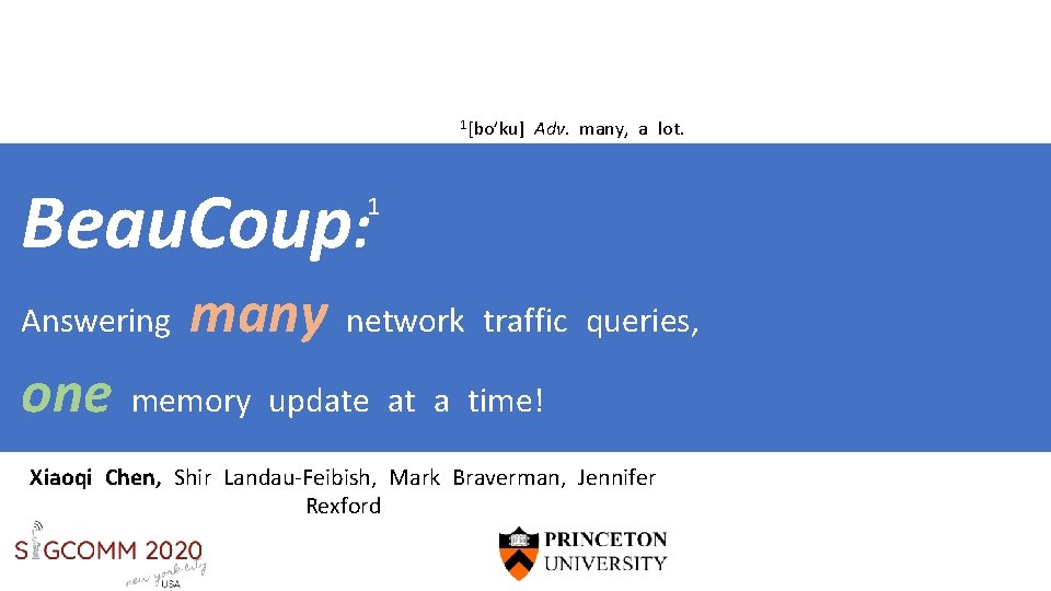 1[bo’ku] Adv. many, a lot. Beau. Coup: 1 Answering one many network traffic queries,